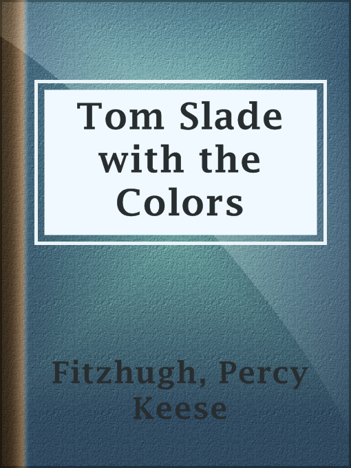 Title details for Tom Slade with the Colors by Percy Keese Fitzhugh - Available